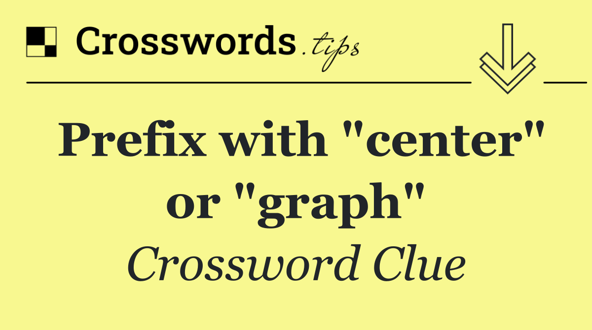 Prefix with "center" or "graph"