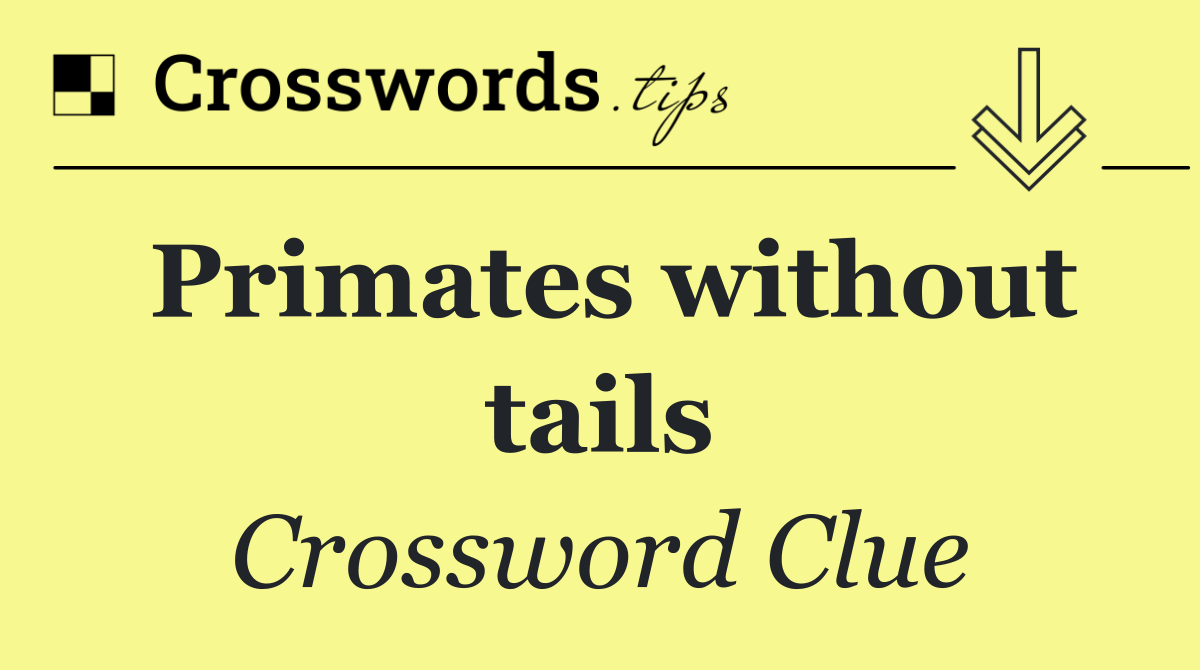 Primates without tails