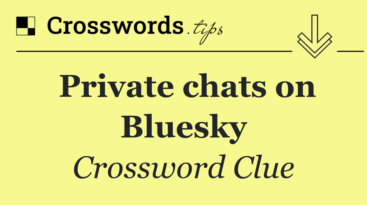 Private chats on Bluesky