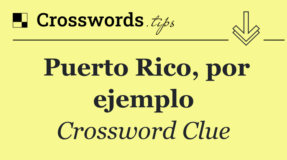 Puerto Rico, por ejemplo