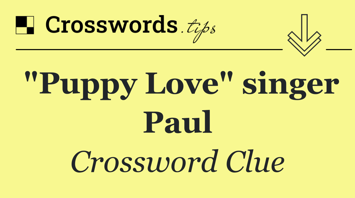 "Puppy Love" singer Paul