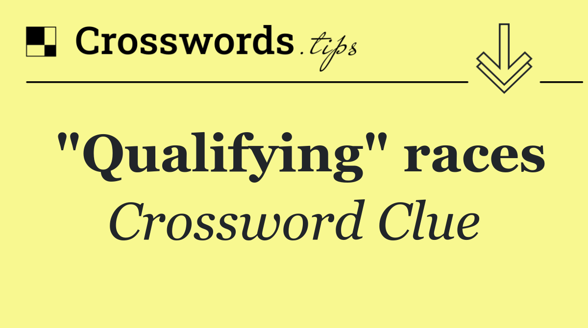 "Qualifying" races