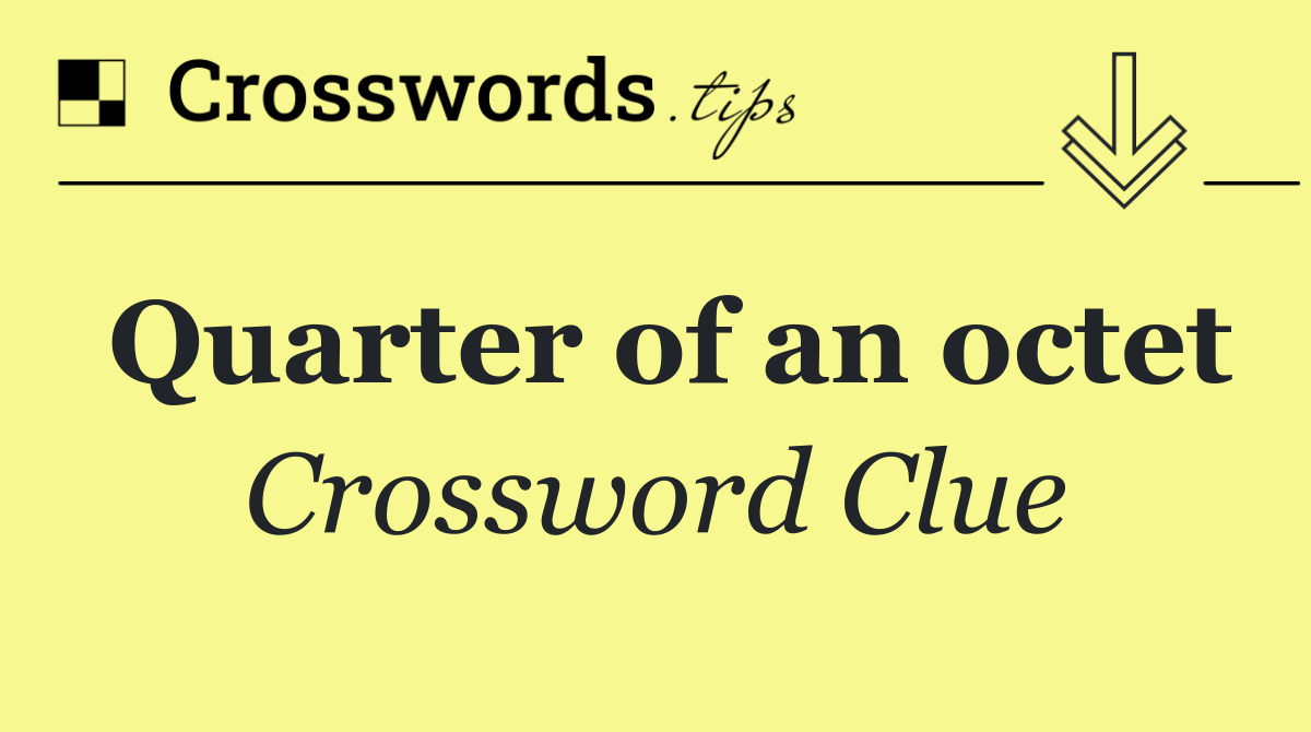 Quarter of an octet