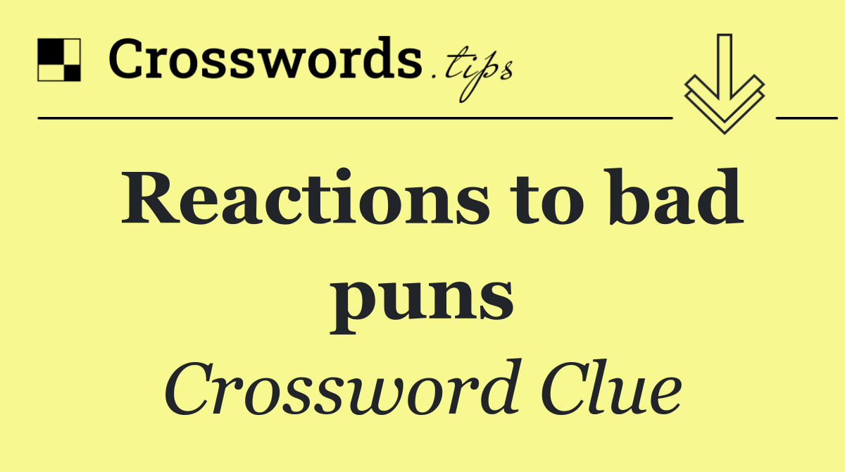 Reactions to bad puns