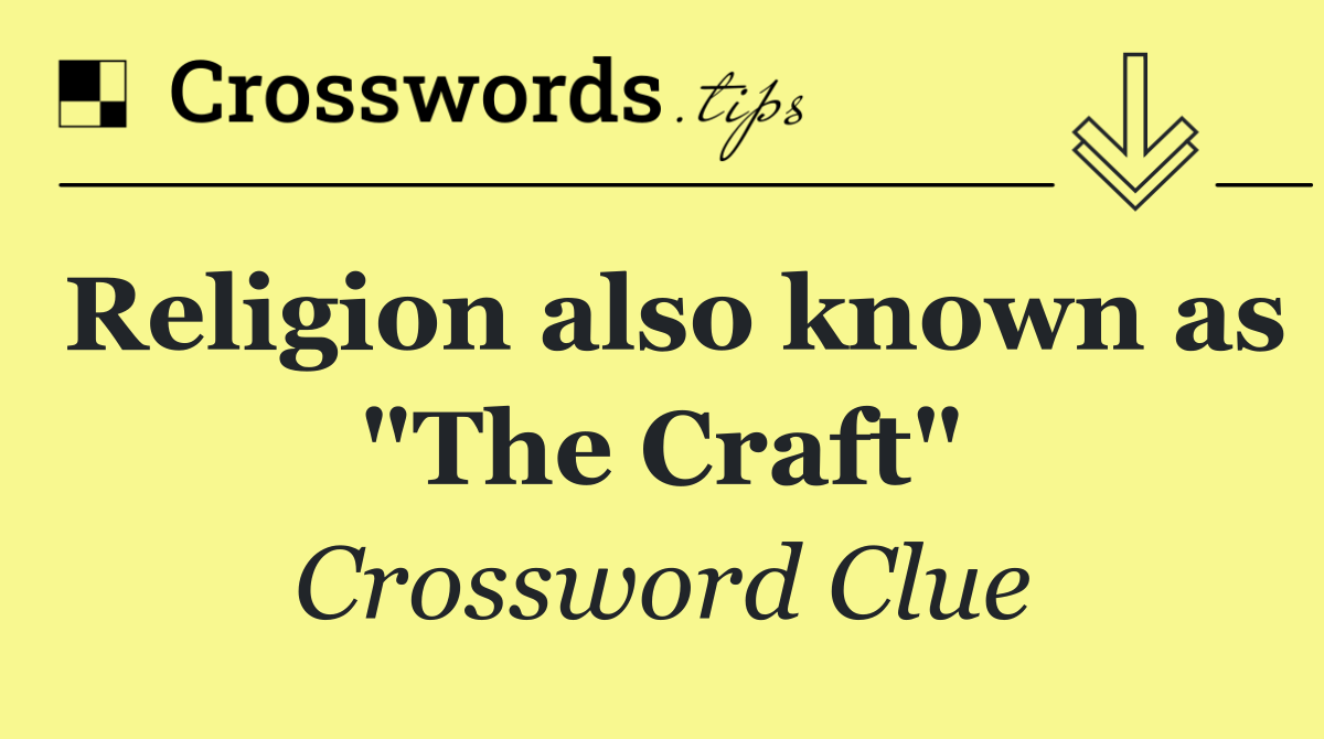 Religion also known as "The Craft"