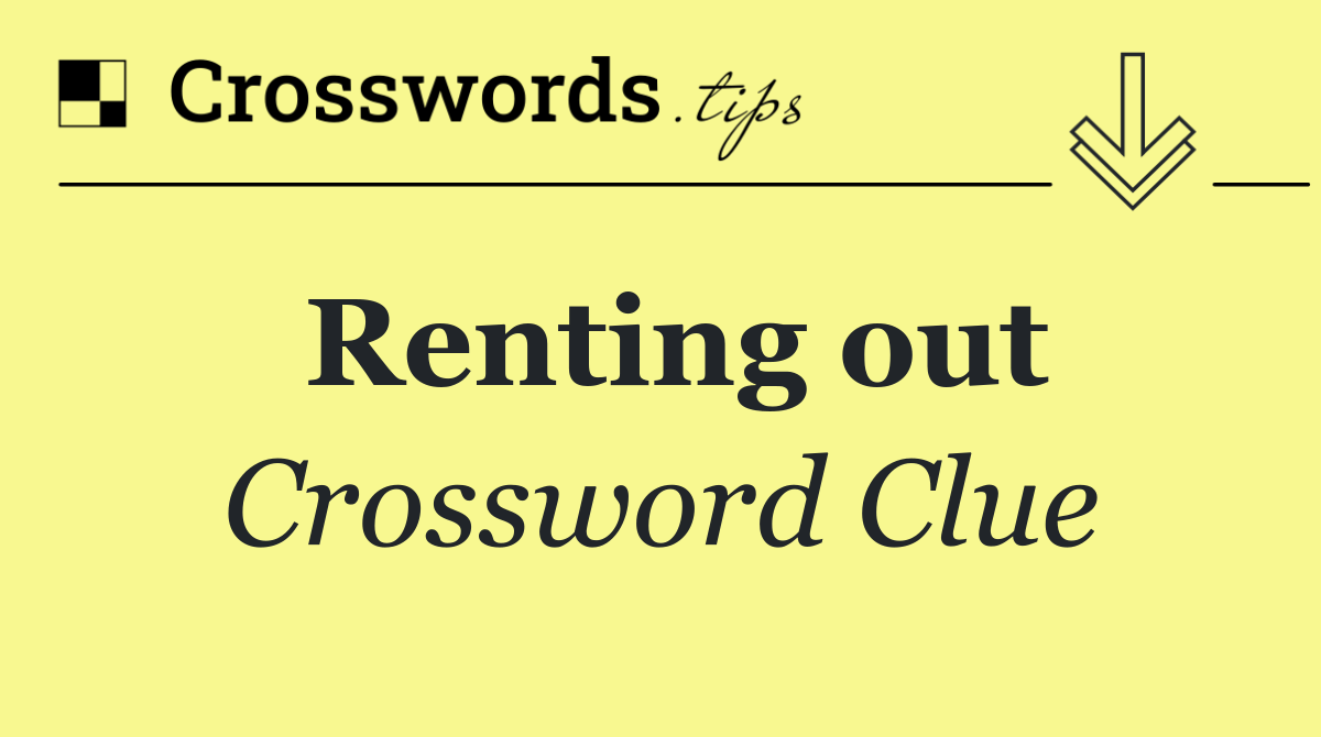 Renting out