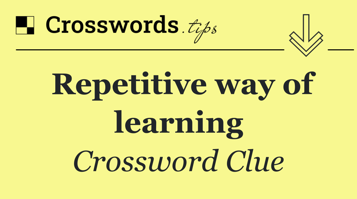 Repetitive way of learning