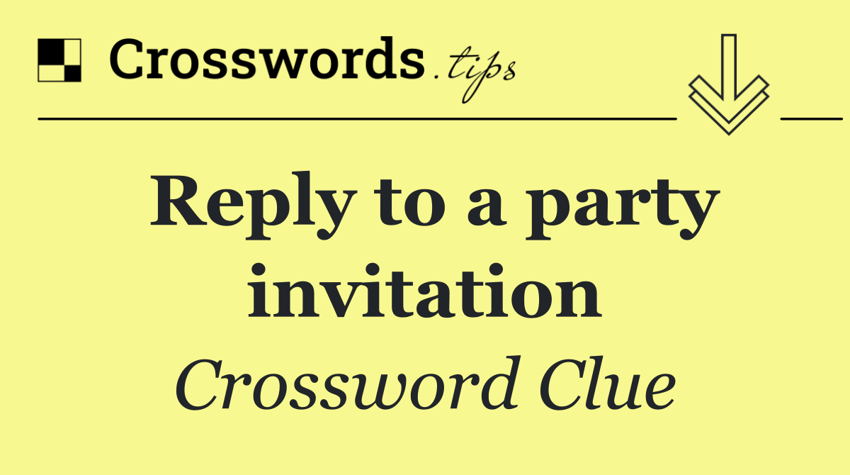 Reply to a party invitation