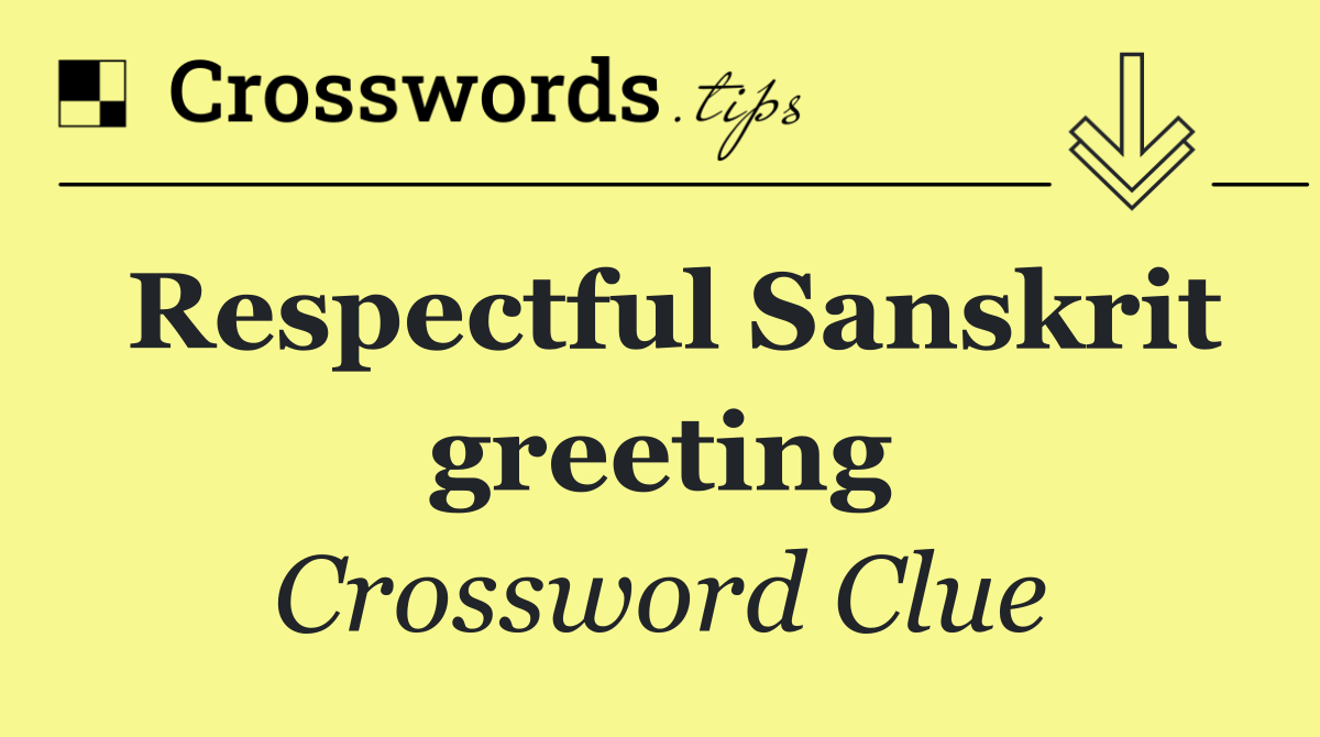 Respectful Sanskrit greeting