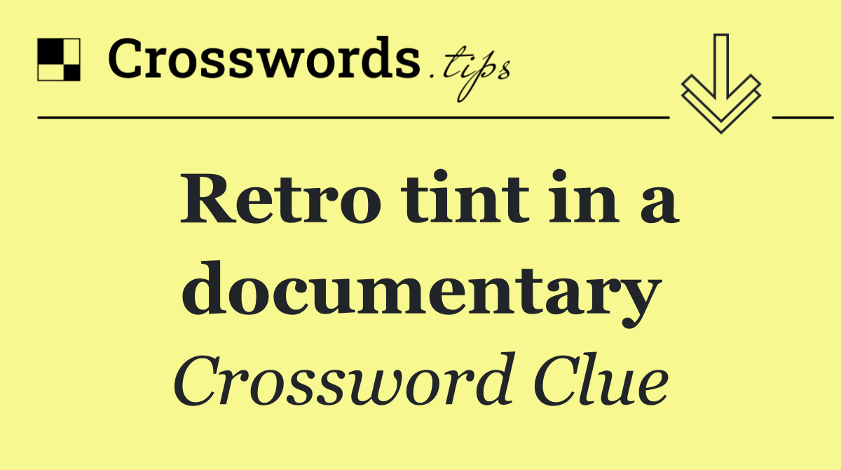 Retro tint in a documentary