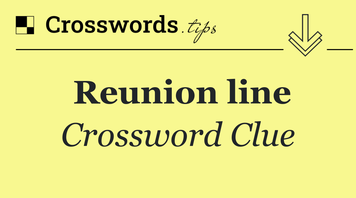 Reunion line