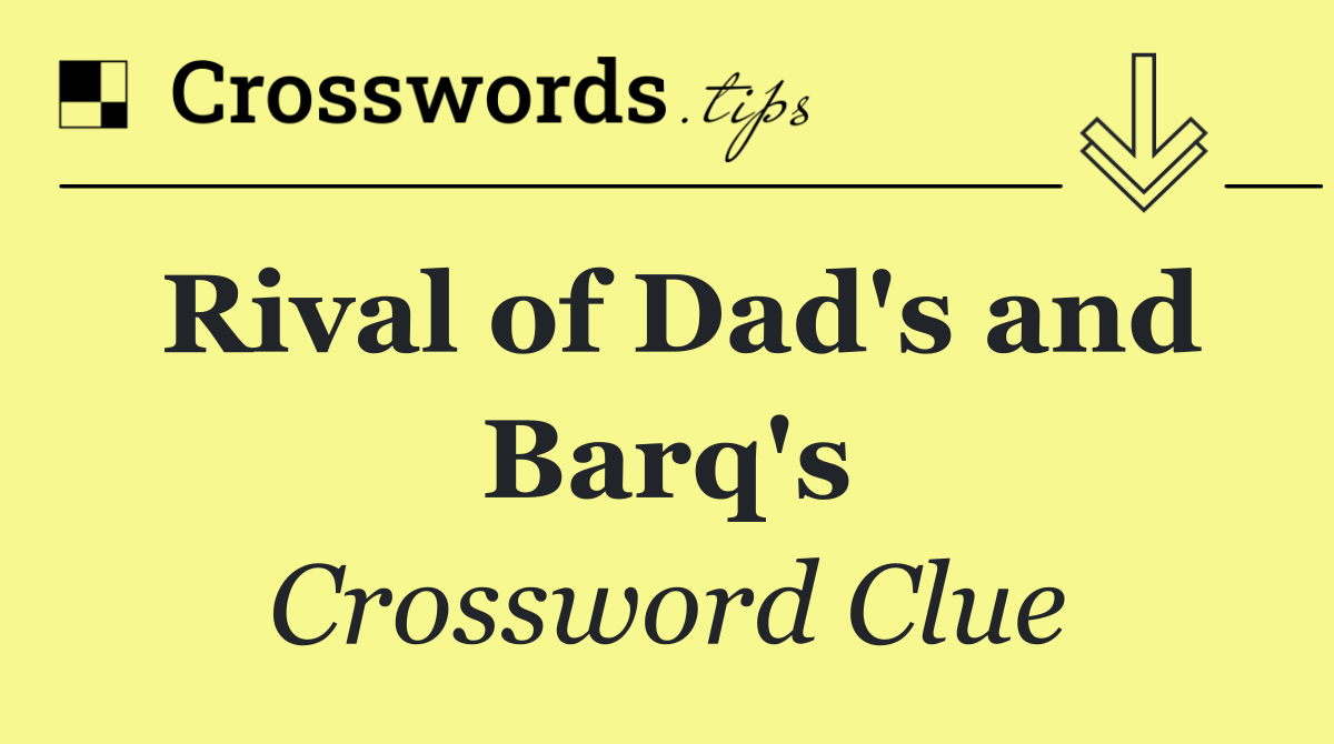 Rival of Dad's and Barq's