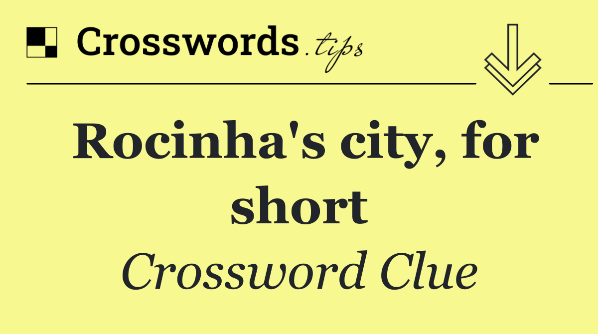 Rocinha's city, for short