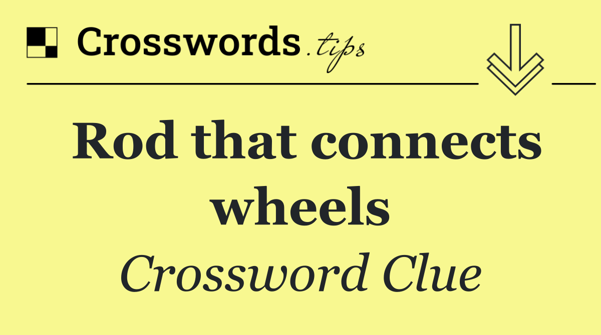 Rod that connects wheels