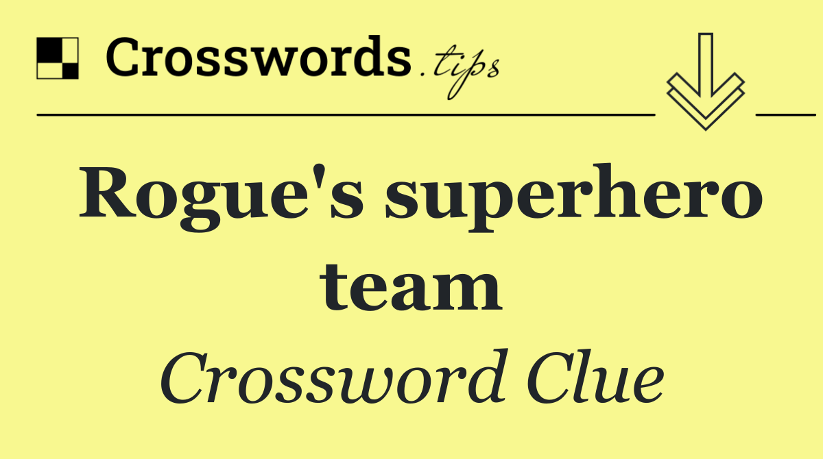 Rogue's superhero team