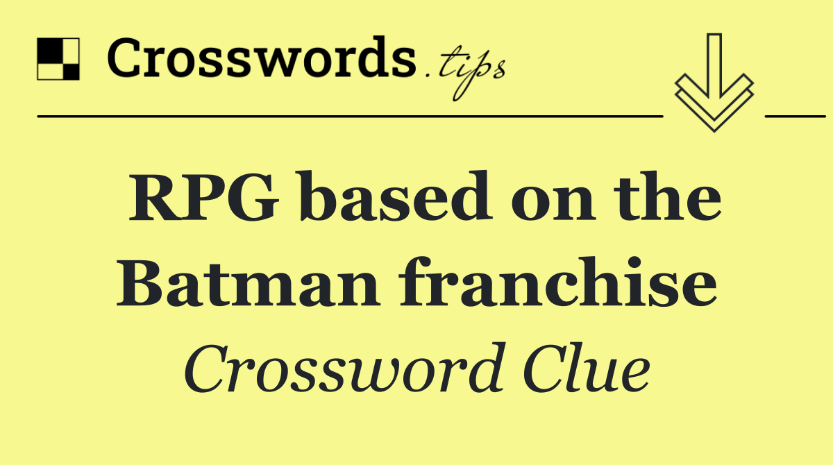 RPG based on the Batman franchise