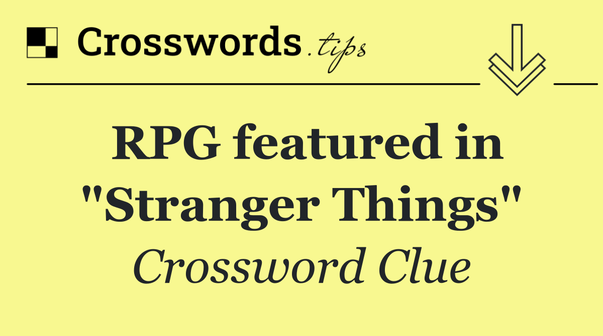 RPG featured in "Stranger Things"