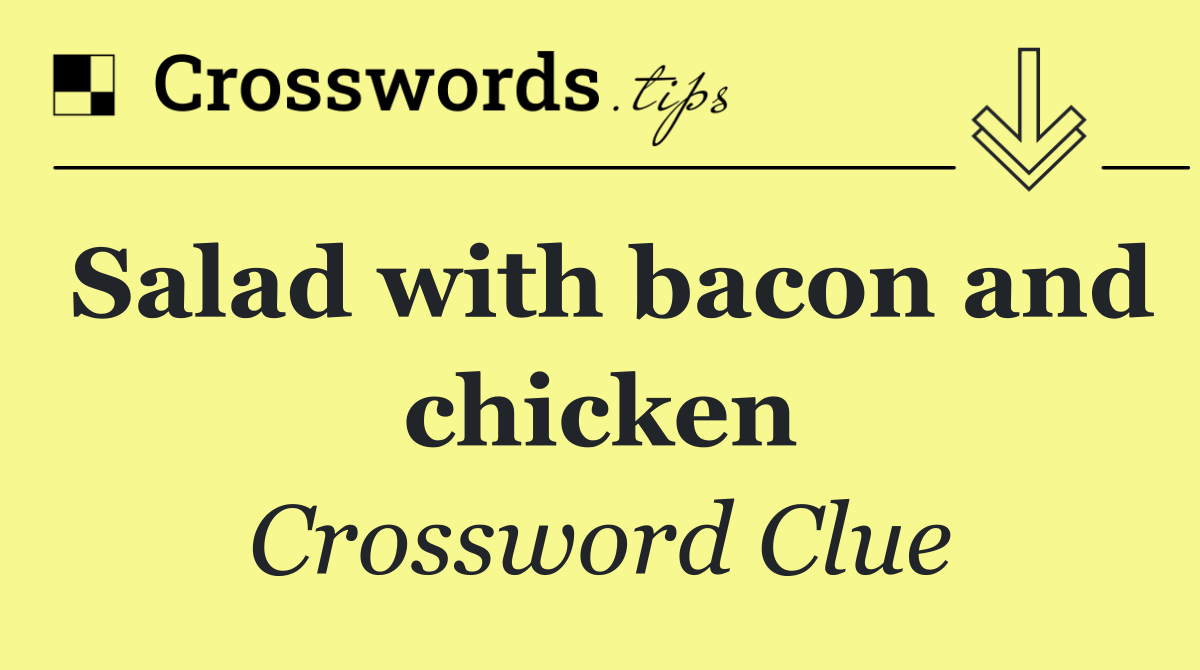 Salad with bacon and chicken