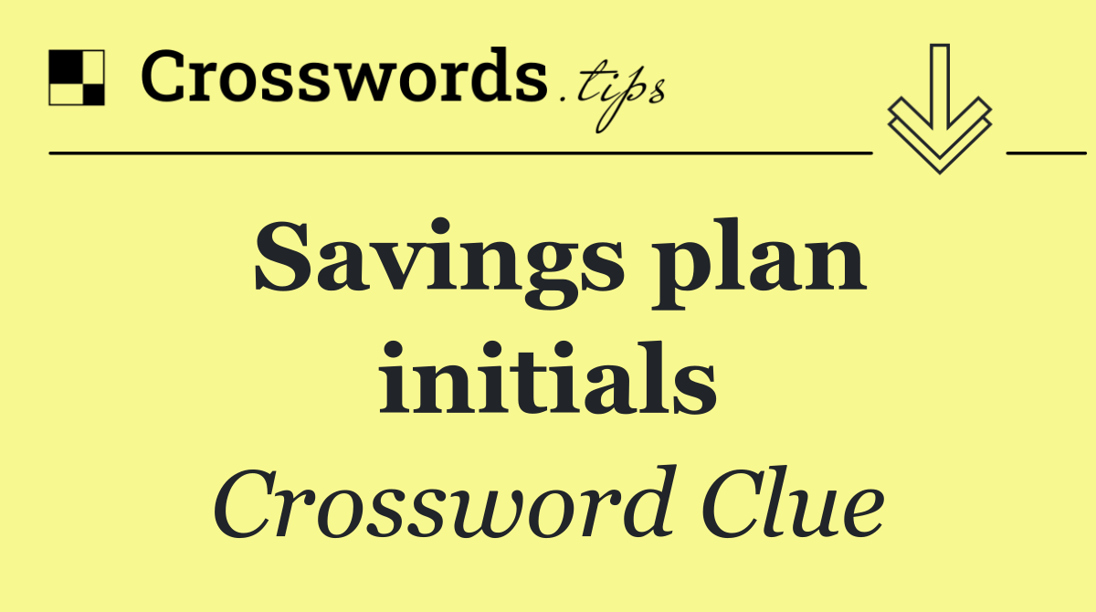 Savings plan initials