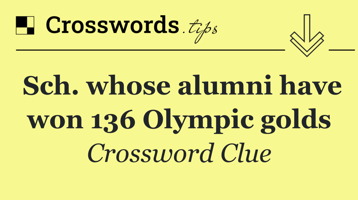 Sch. whose alumni have won 136 Olympic golds