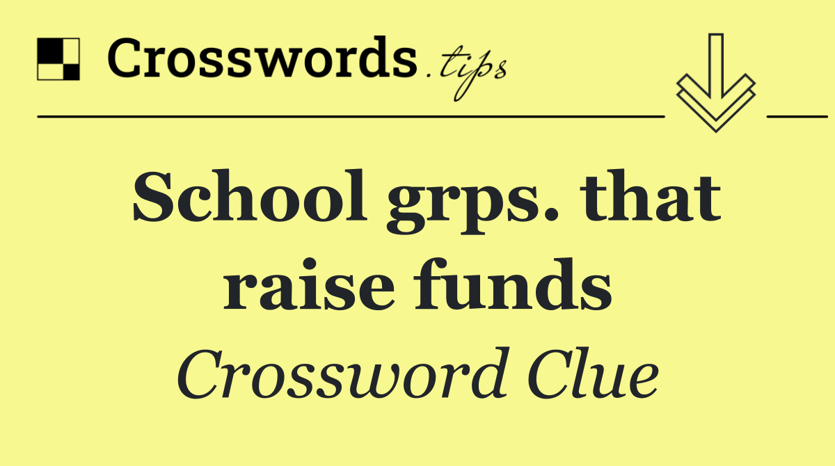 School grps. that raise funds