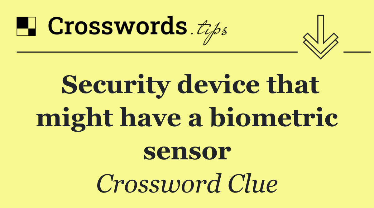 Security device that might have a biometric sensor
