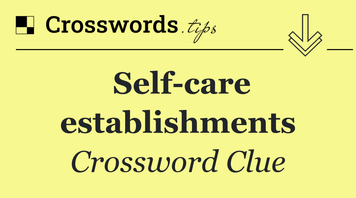 Self care establishments