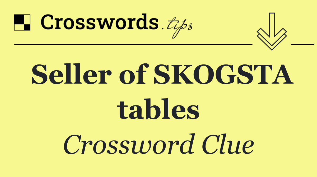 Seller of SKOGSTA tables