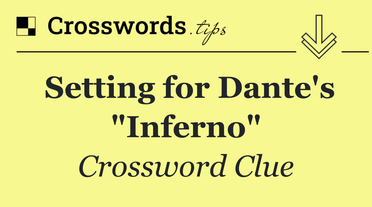 Setting for Dante's "Inferno"