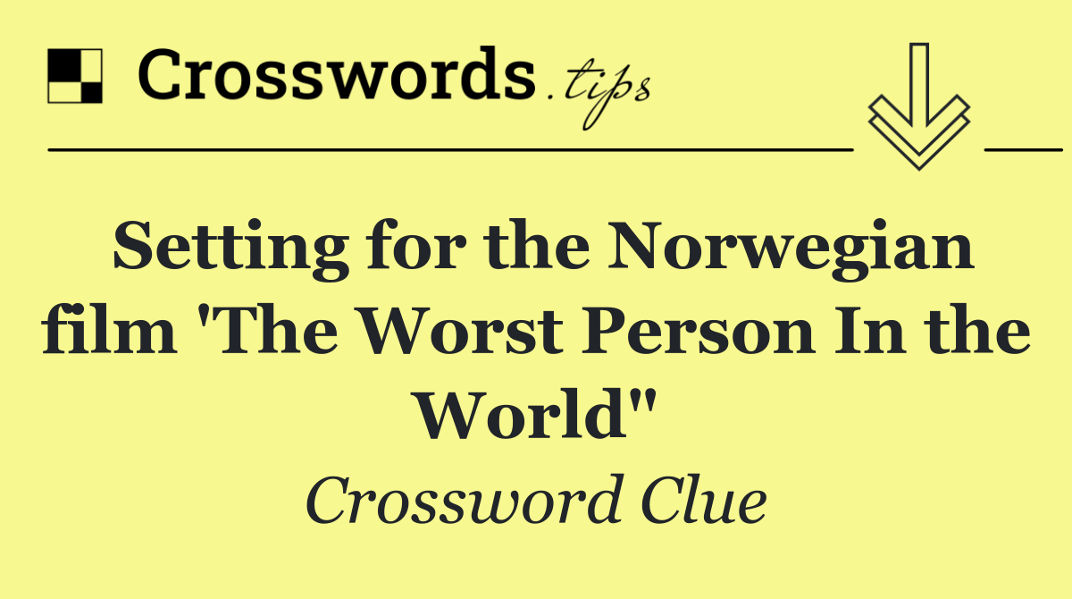 Setting for the Norwegian film 'The Worst Person In the World"