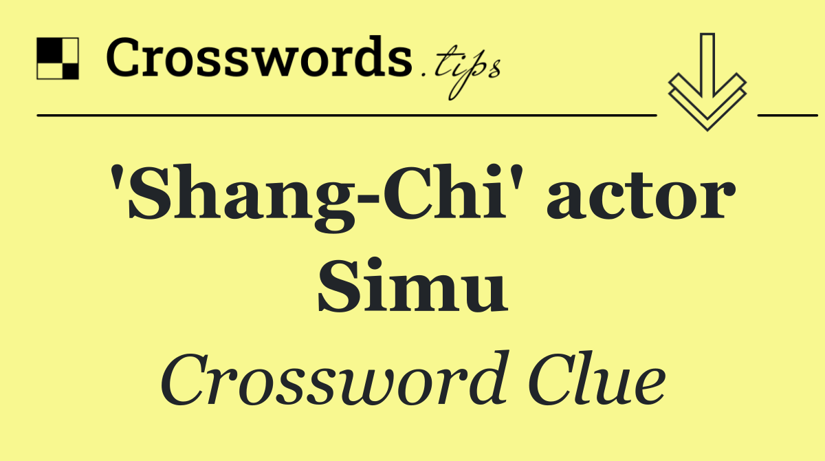 'Shang Chi' actor Simu