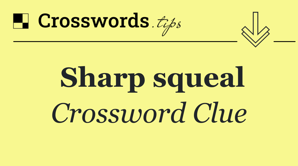 Sharp squeal