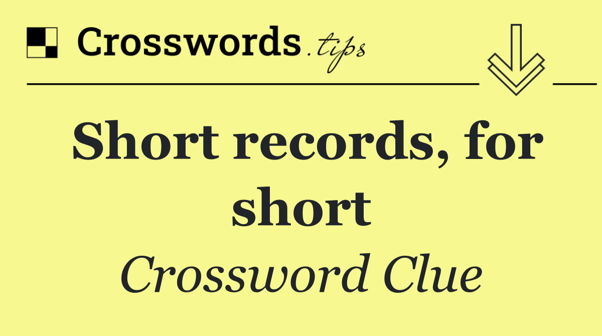 Short records, for short