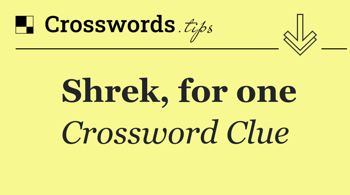 Shrek, for one