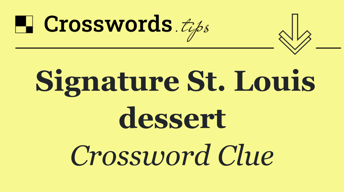 Signature St. Louis dessert