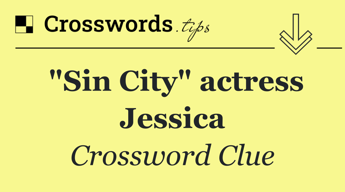 "Sin City" actress Jessica