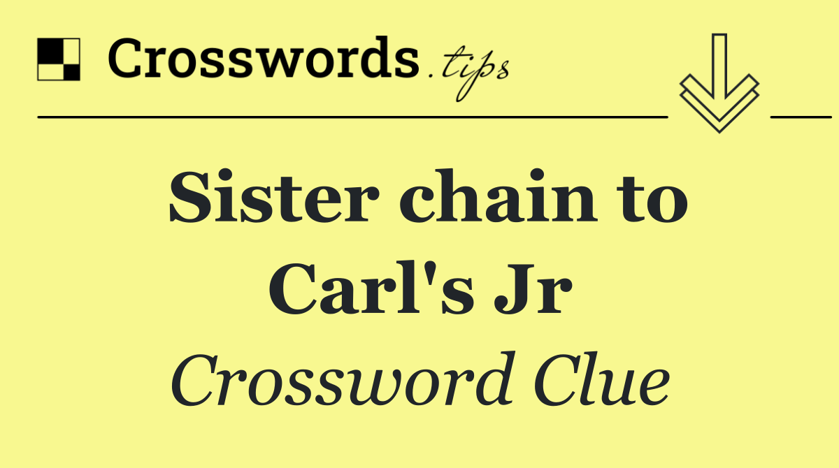 Sister chain to Carl's Jr