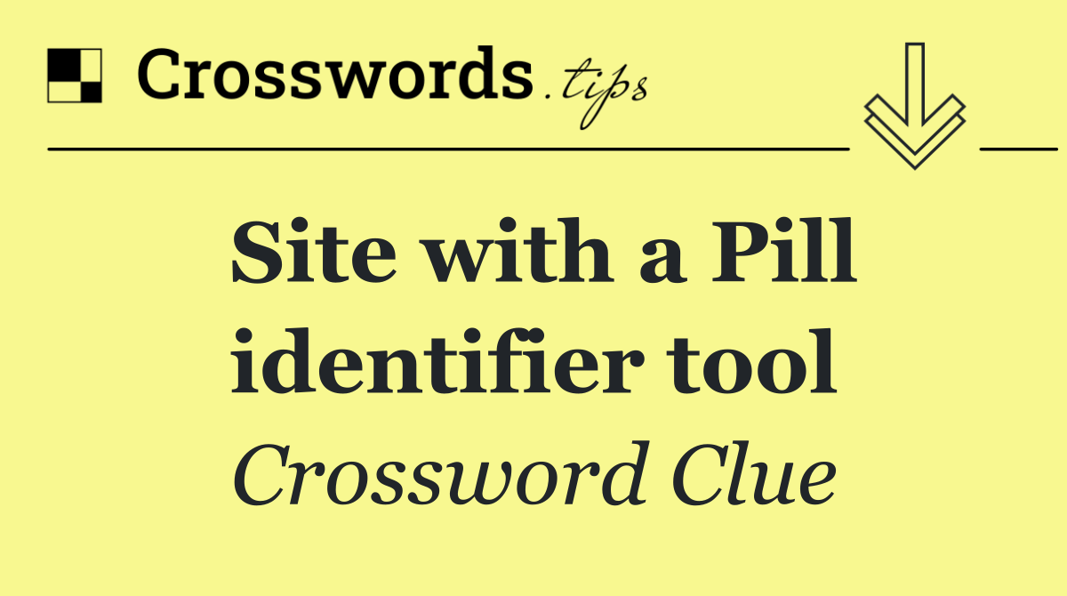 Site with a Pill identifier tool