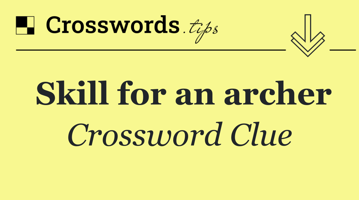 Skill for an archer
