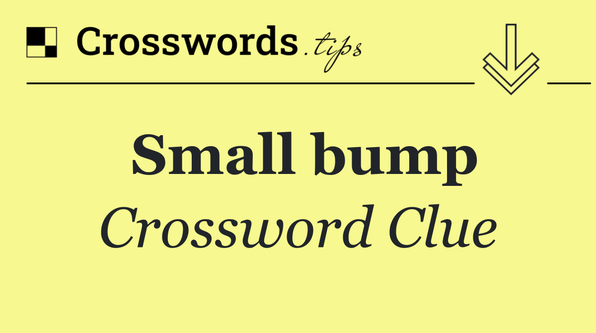 Small bump