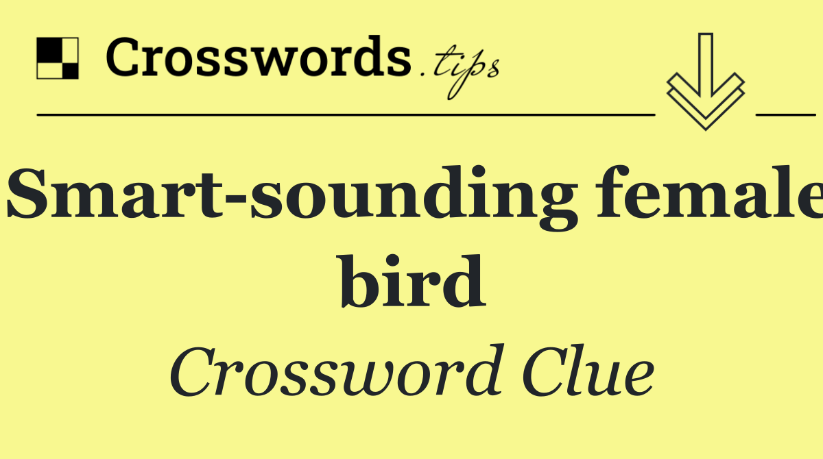 Smart sounding female bird