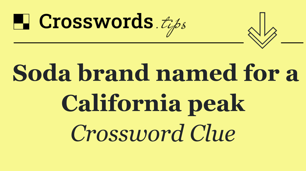 Soda brand named for a California peak