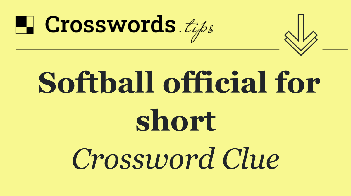 Softball official for short