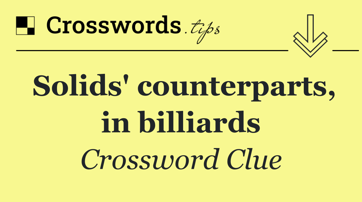 Solids' counterparts, in billiards