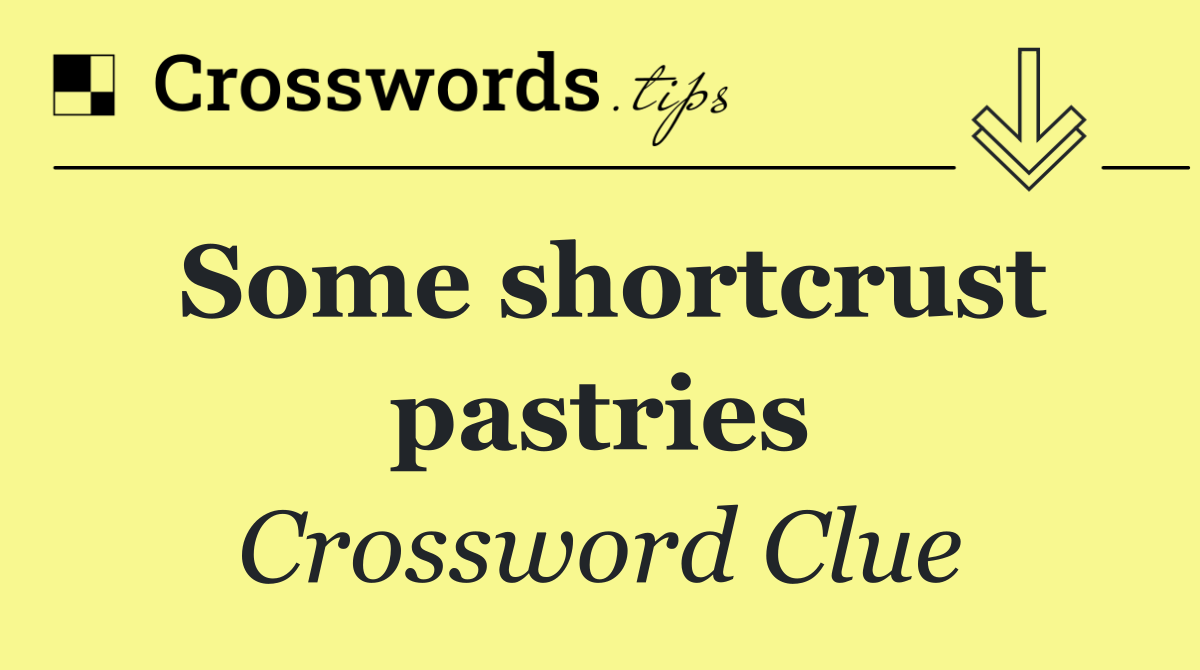 Some shortcrust pastries