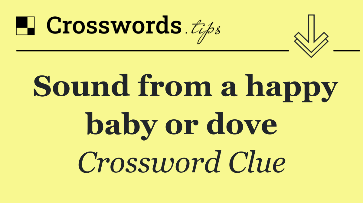 Sound from a happy baby or dove