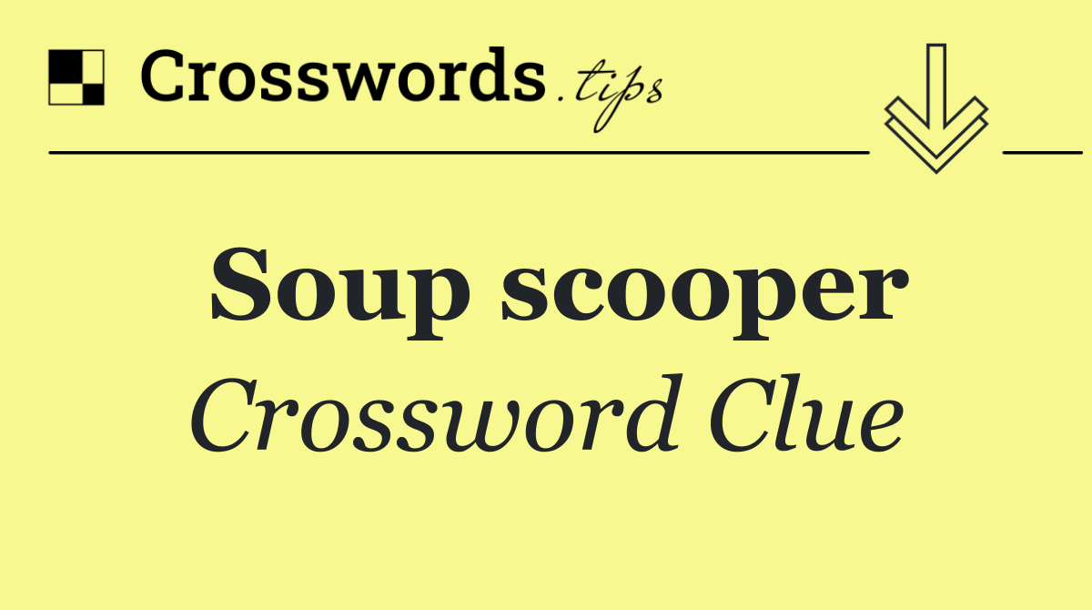 Soup scooper