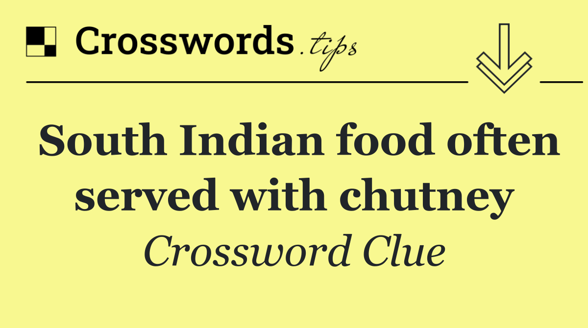 South Indian food often served with chutney