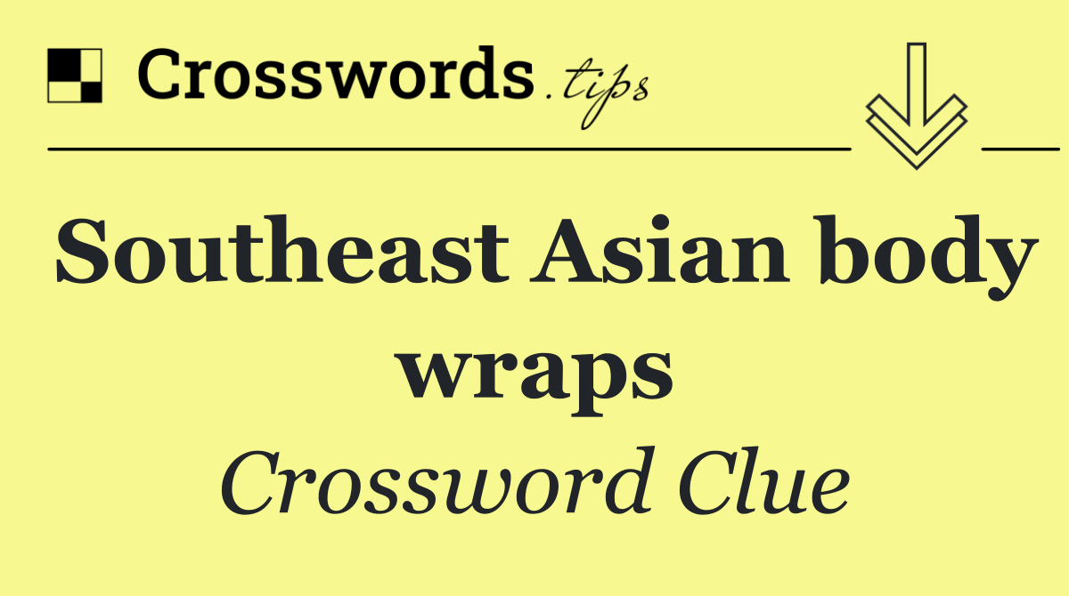 Southeast Asian body wraps