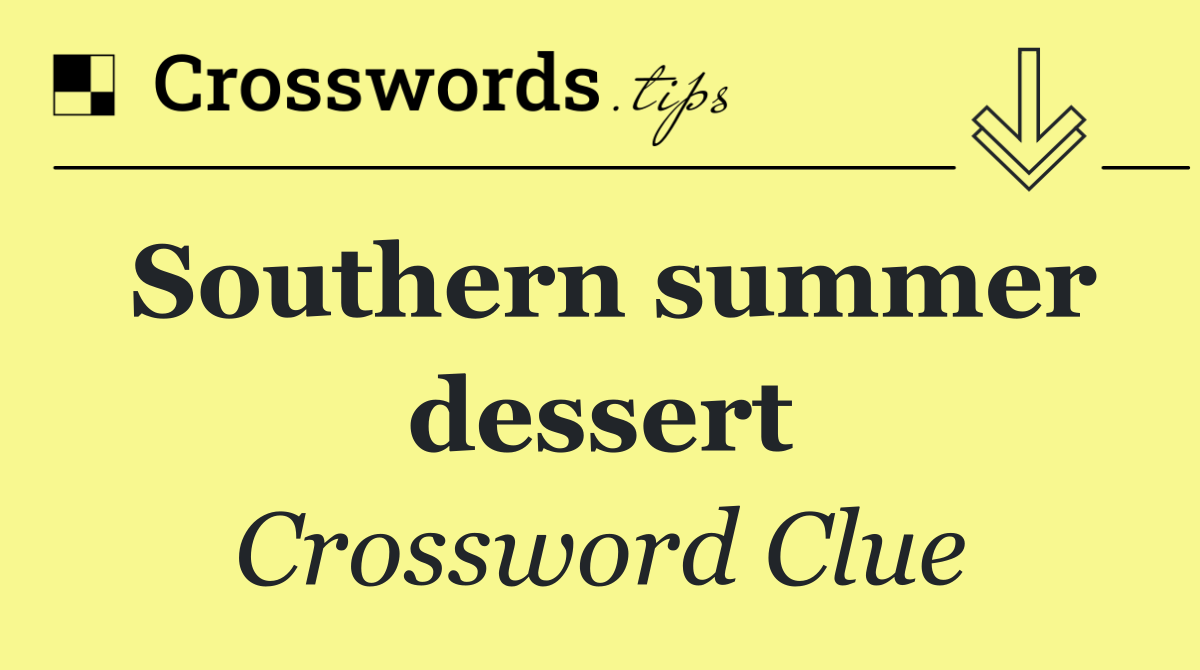 Southern summer dessert